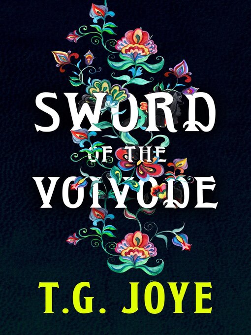 Title details for Sword of the Voivode by T.G. Joye - Wait list